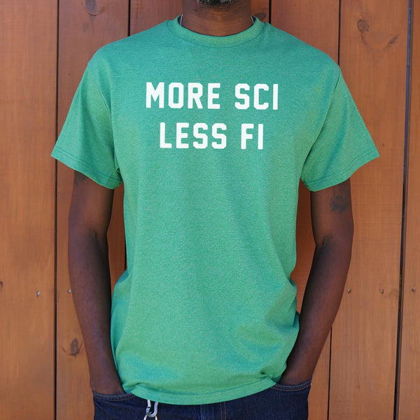 More Sci Less Fi Men's T-Shirt