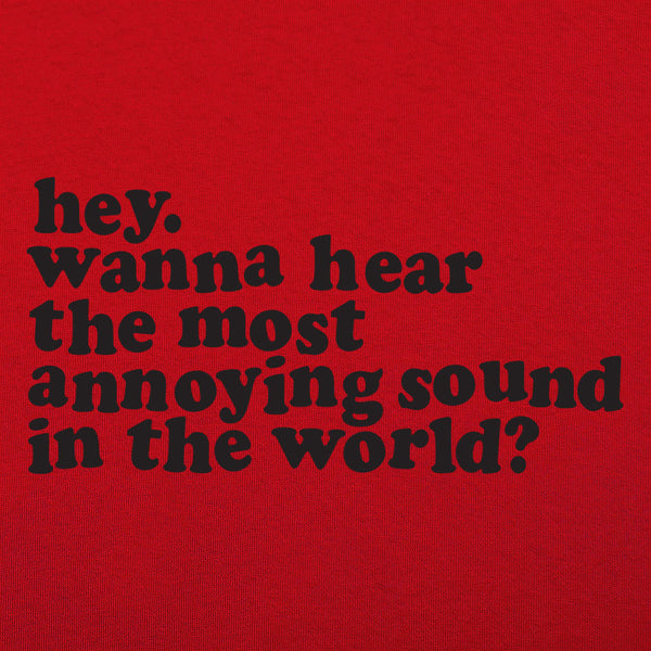 Most Annoying Sound Men's T-Shirt
