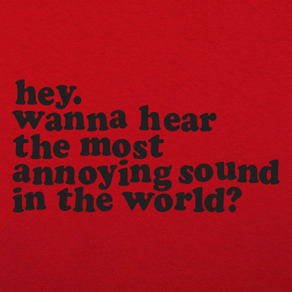 Most Annoying Sound Women's T-Shirt