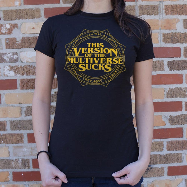 Multiverse Sucks Women's T-Shirt