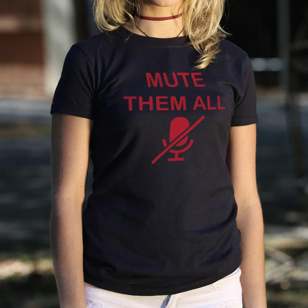 Mute Them All Women's T-Shirt