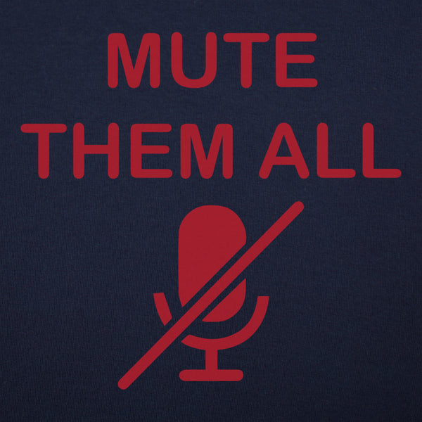 Mute Them All Men's T-Shirt