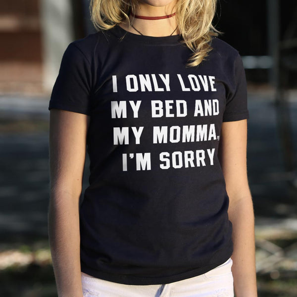 My Bed And My Momma Women's T-Shirt