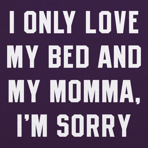 My Bed And My Momma Men's T-Shirt