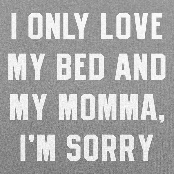 My Bed And My Momma Men's T-Shirt