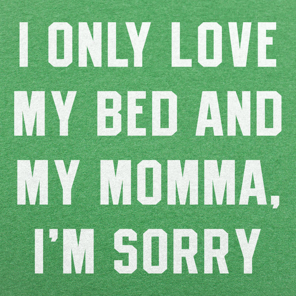 My Bed And My Momma Men's T-Shirt