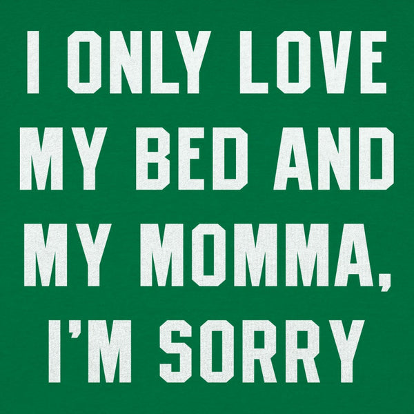 My Bed And My Momma Women's T-Shirt