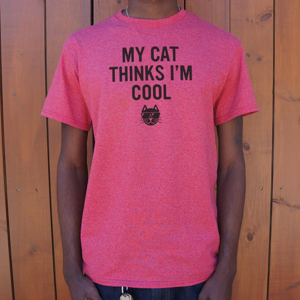 My Cat Thinks I'm Cool Men's T-Shirt