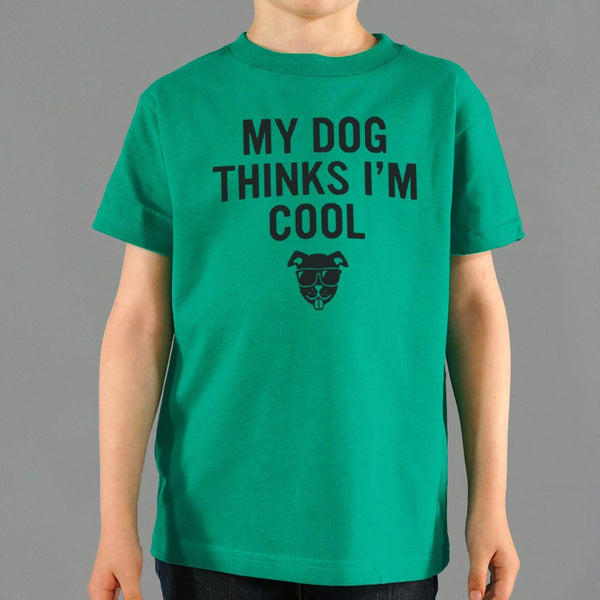 My Dog Thinks I'm Cool Kids' T-Shirt