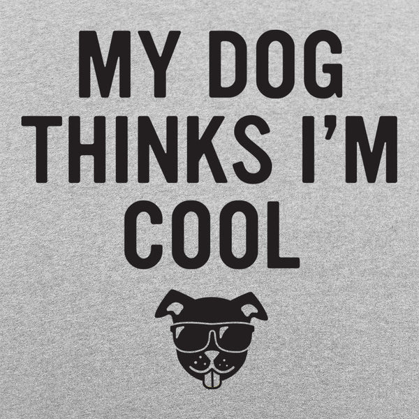 My Dog Thinks I'm Cool Men's T-Shirt