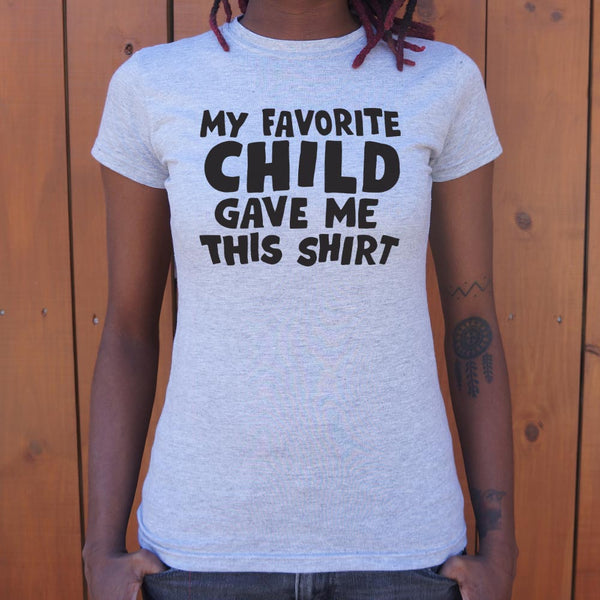 My Favorite Child Women's T-Shirt