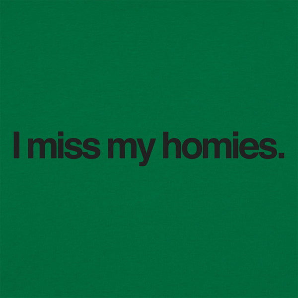 I Miss My Homies Men's T-Shirt