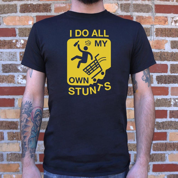 My Own Stunts Men's T-Shirt