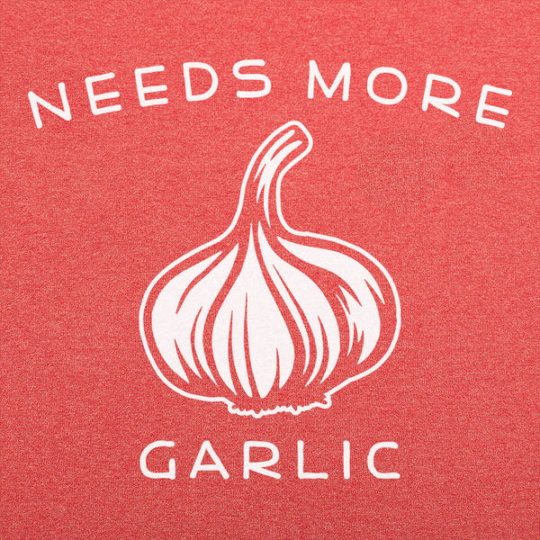 Needs More Garlic Men's T-Shirt