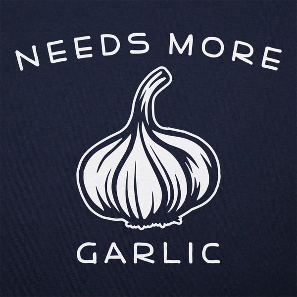 Needs More Garlic Women's T-Shirt