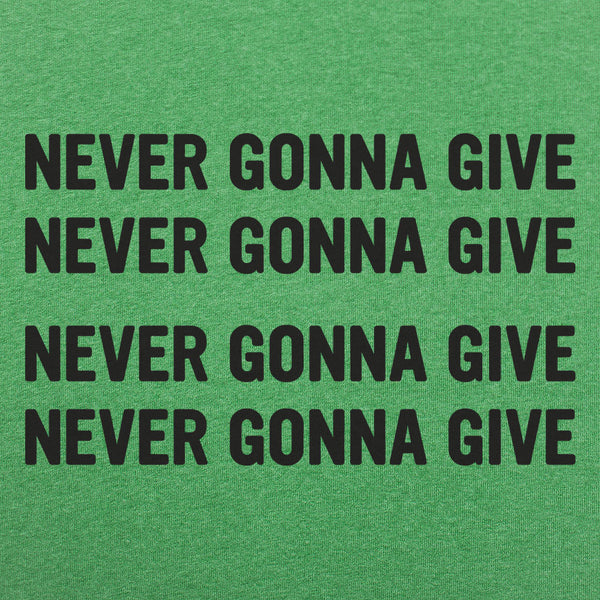 Never Gonna Give  Men's T-Shirt