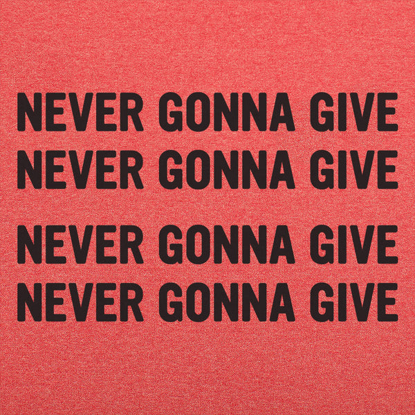 Never Gonna Give  Men's T-Shirt