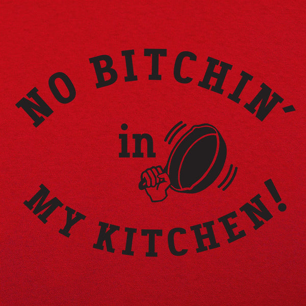 No Bitchin' In My Kitchen Women's T-Shirt