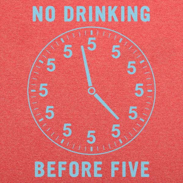 No Drinking Before Five Men's T-Shirt