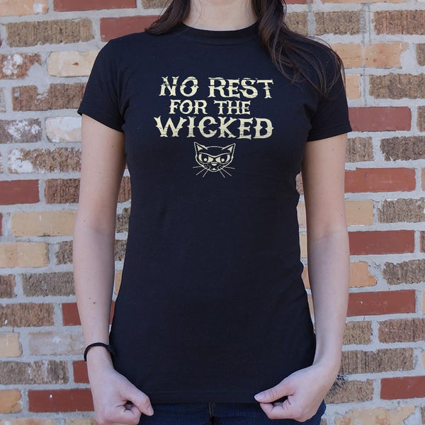 No Rest For The Wicked Women's T-Shirt