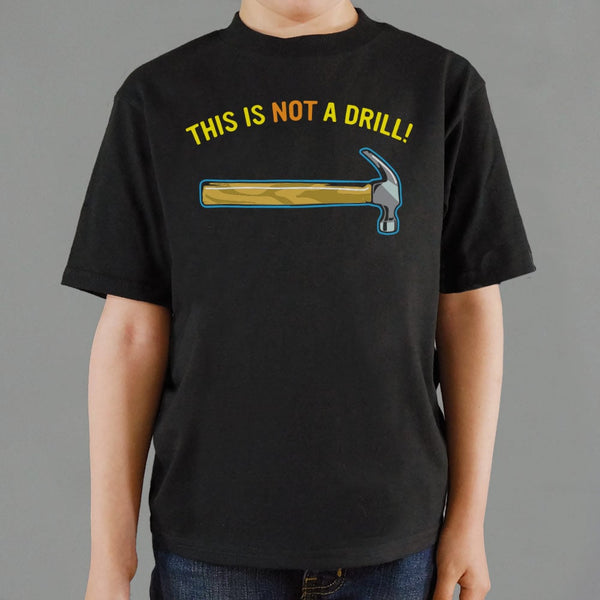 Not A Drill Full Color Kids' T-Shirt