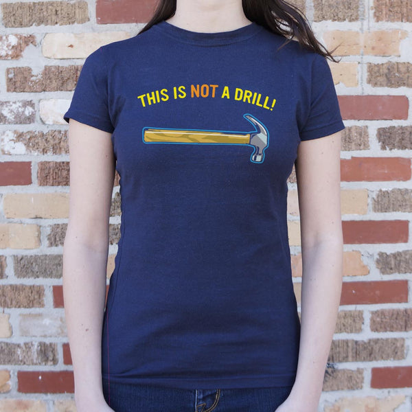 Not A Drill Full Color Women's T-Shirt