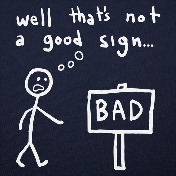 Not A Good Sign Men's T-Shirt