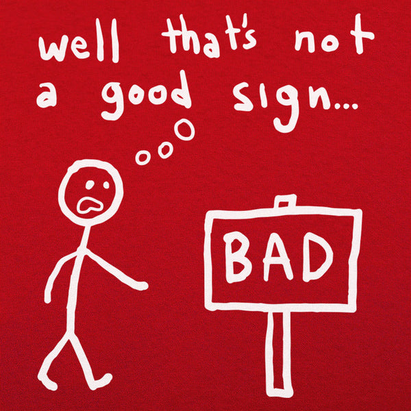 Not A Good Sign Men's T-Shirt