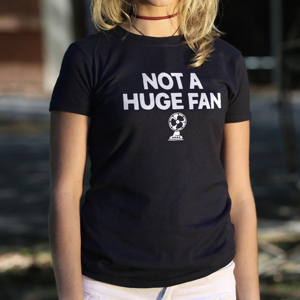 Not A Huge Fan Women's T-Shirt