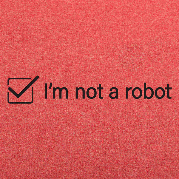 I'm Not A Robot Men's T-Shirt