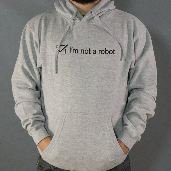 I'm Not A Robot Hoodie