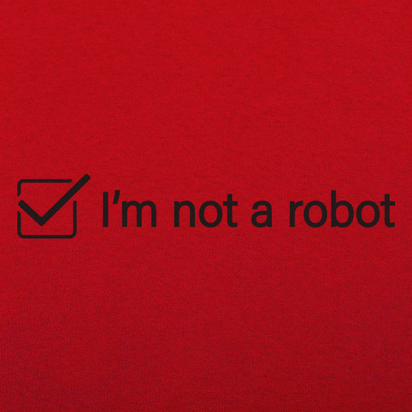 I'm Not A Robot Women's T-Shirt