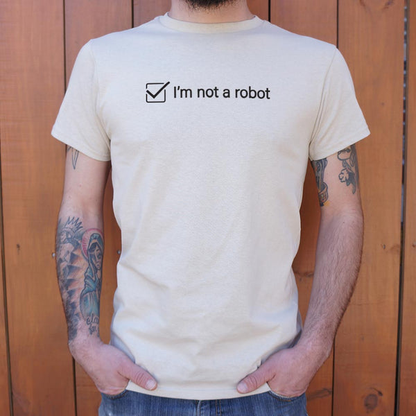 I'm Not A Robot Men's T-Shirt