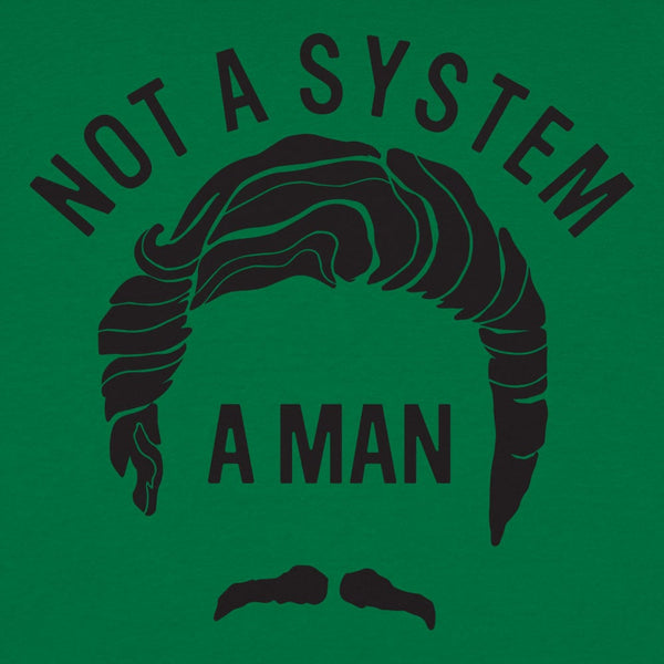 Not A System, A Man Women's T-Shirt