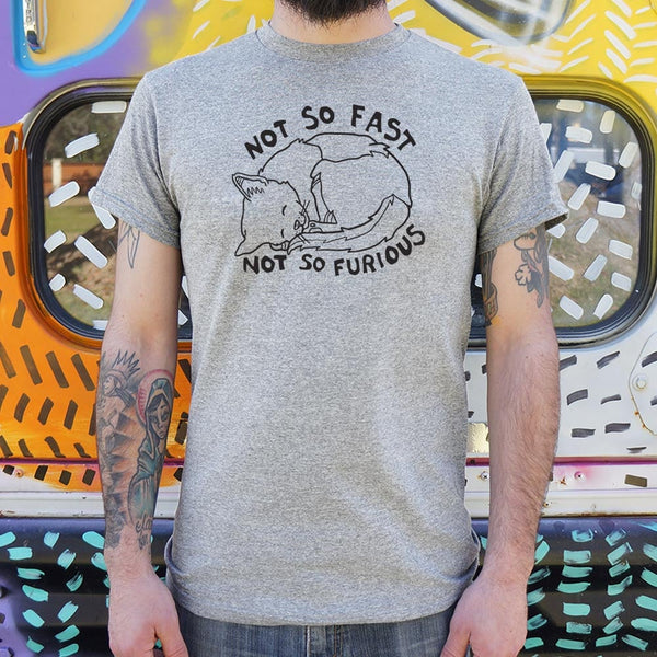 Not So Fast &amp; Furious Men's T-Shirt