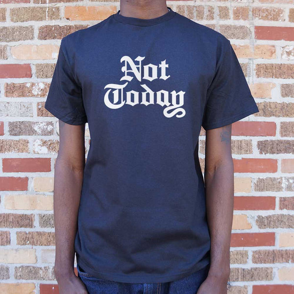 Not Today Men's T-Shirt