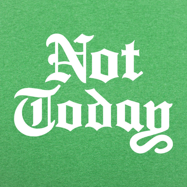 Not Today Men's T-Shirt