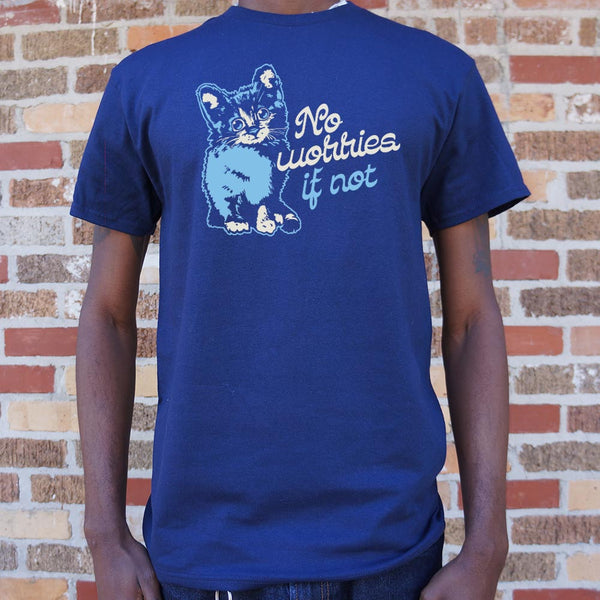 No Worries If Not Men's T-Shirt