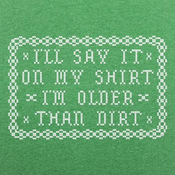 Older Than Dirt Men's T-Shirt