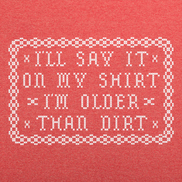 Older Than Dirt Men's T-Shirt