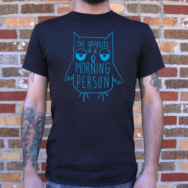 Opposite Of A Morning Person Men's T-Shirt