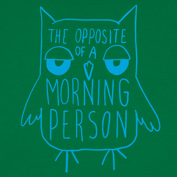 Opposite Of A Morning Person Men's T-Shirt