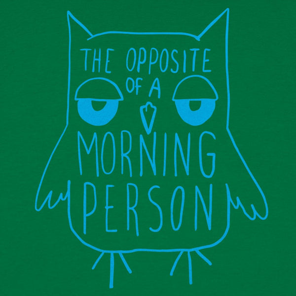 Opposite Of A Morning Person Women's T-Shirt