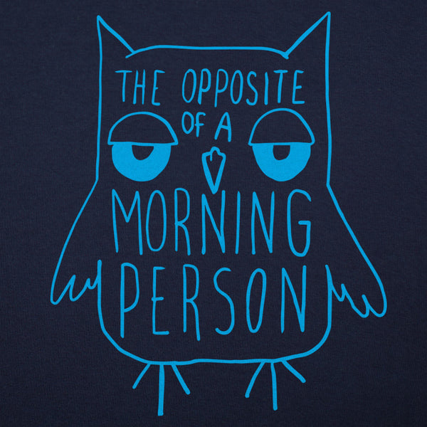 Opposite Of A Morning Person Men's T-Shirt