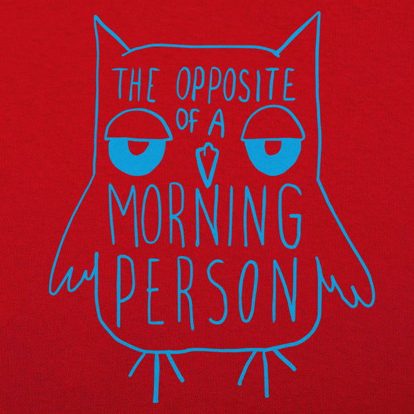 Opposite Of A Morning Person Men's T-Shirt