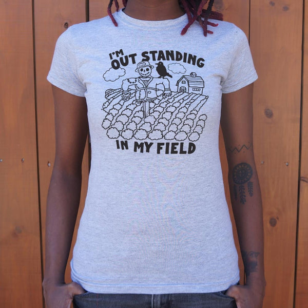 Outstanding in my Field Women's T-Shirt