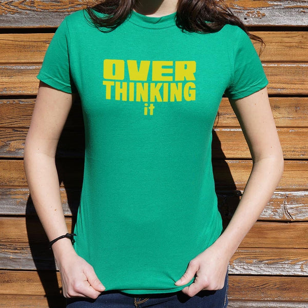 Overthinking It Women's T-Shirt