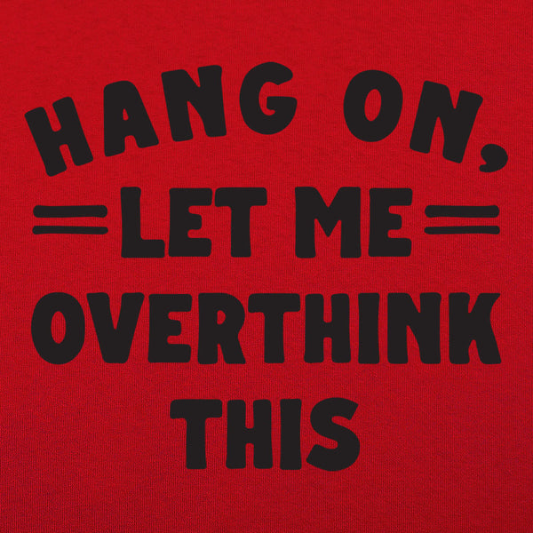 Overthink This Women's T-Shirt