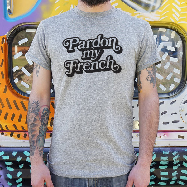 Pardon My French Men's T-Shirt