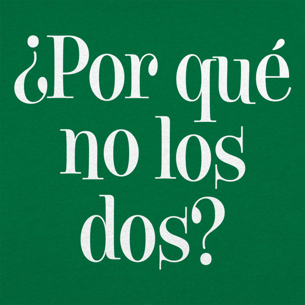 ¿Por Qué No Los Dos? Men's T-Shirt